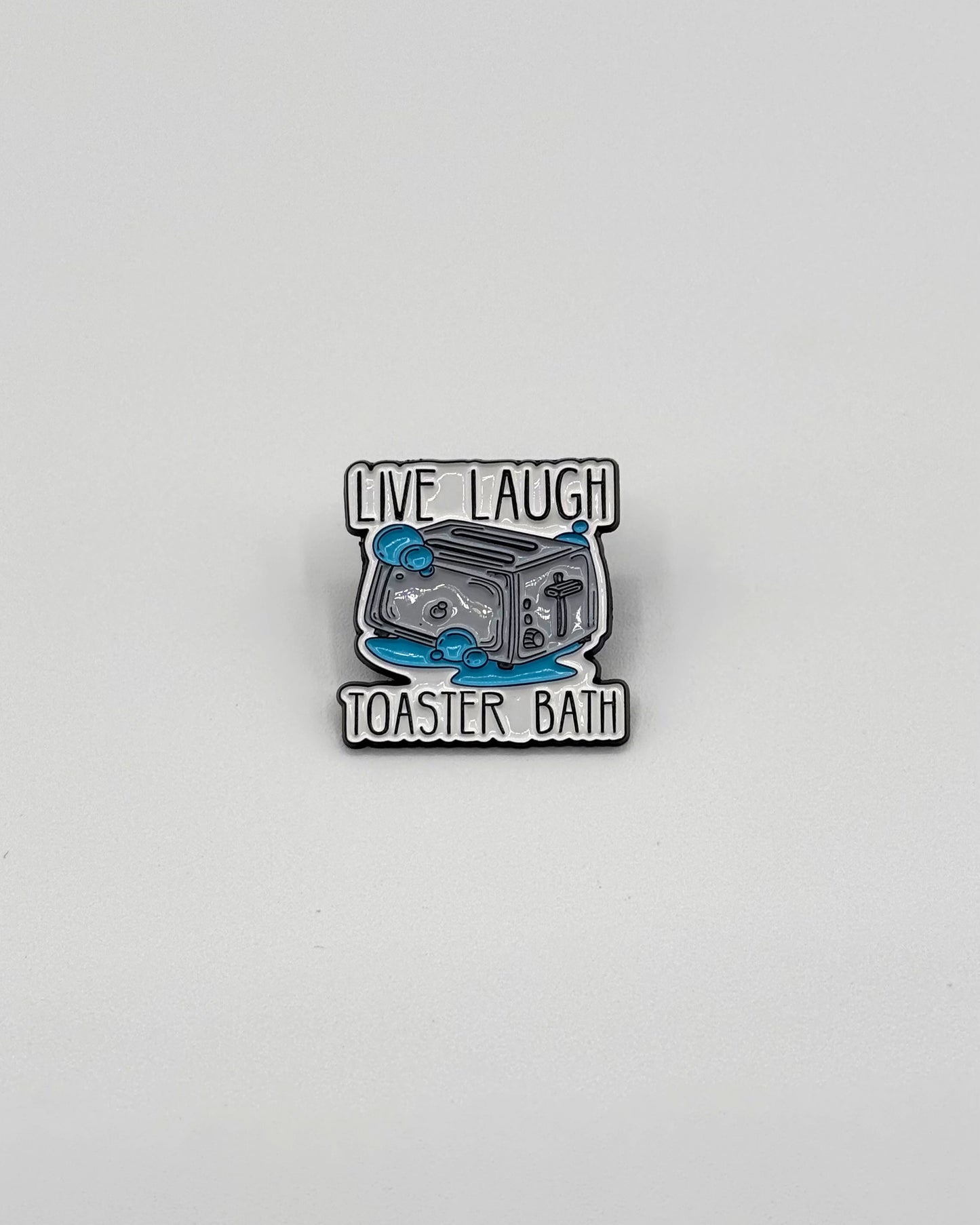 Live Laught Toaster Bath - Enamel Pin